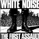 White Noise - The First Assault